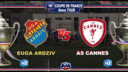 Résumé  du match  EUGA ARDZIV 3-2 AS CANNES   -  6 tour Coupe de France  2019. ASCTV