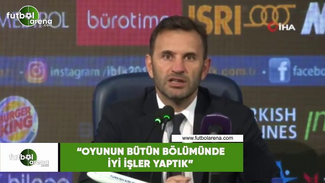 Okan Buruk: Oyunun bütün bölümünde iyi işler yaptık