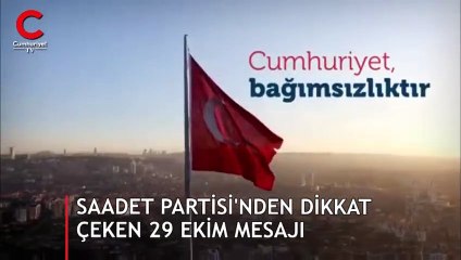 Saadet Partisi'nden dikkat çeken 29 Ekim mesajı