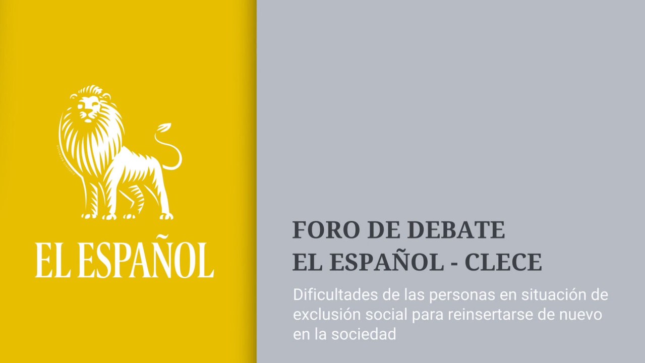 Foro de Debate EL ESPAÑOL – CLECE. ¿Realmente luchamos por la inserción?