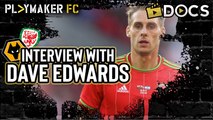 Docs | Interview with former Wolves & Wales man Dave Edwards
