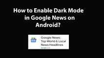 How to Enable Dark Mode in Google News on Android?