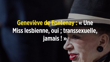 Geneviève de Fontenay : « Une Miss lesbienne, oui ; transsexuelle, jamais ! »
