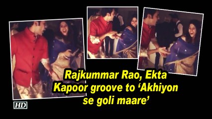 Rajkummar Rao, Ekta Kapoor groove to 'Akhiyon se goli maare'