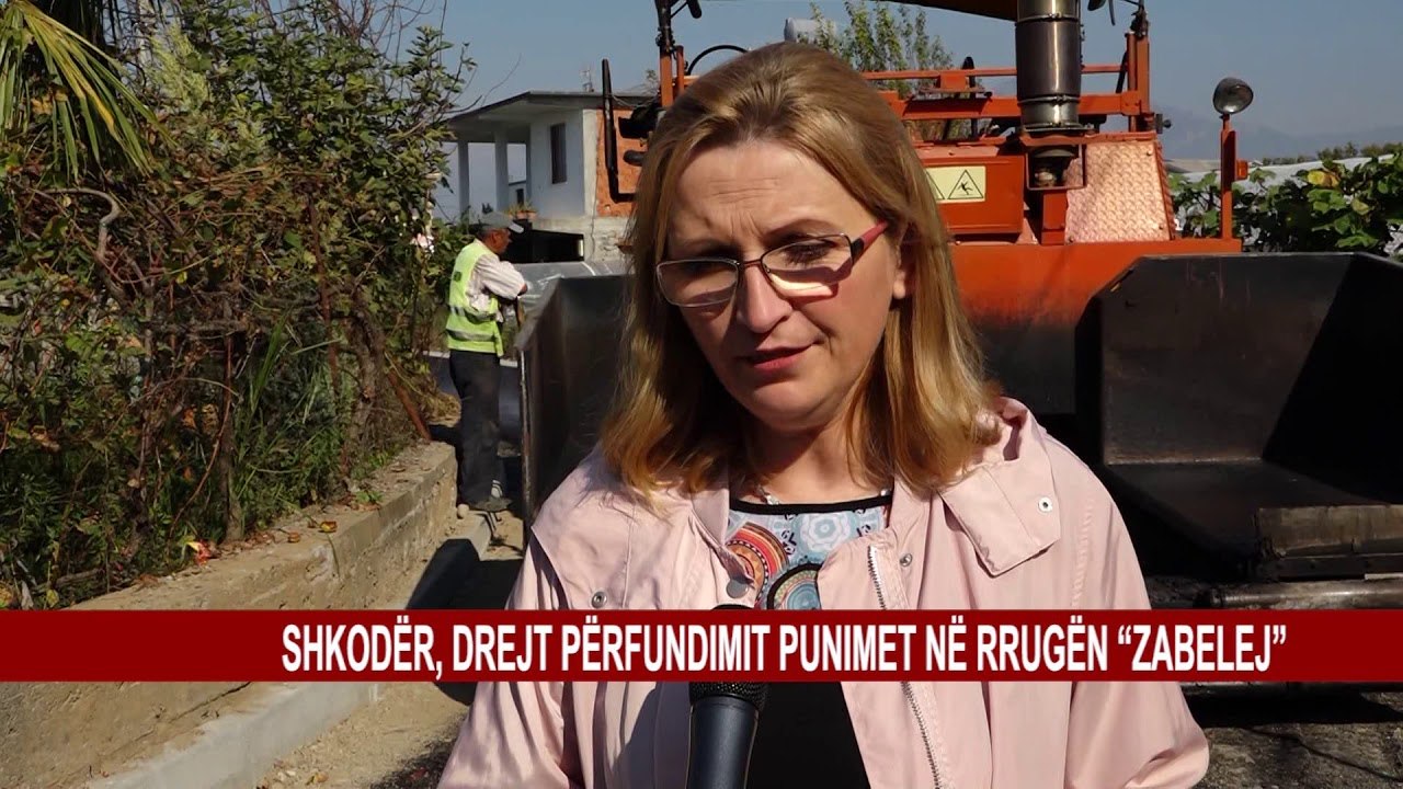 SHKODËR, DREJT PËRFUNDIMIT PUNIMET NË RRUGËN “ZABELEJ”