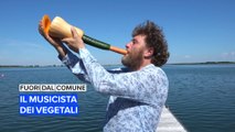 Fuori dal comune: il musicista dei vegetali