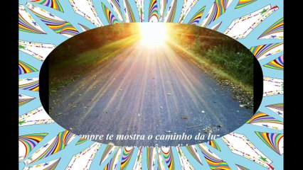 Deus sempre te mostra o caminho da luz [Frases e Poemas]