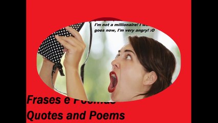 I can't believe you spend my money, look at the shit you did! [Quotes and Poems]