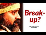 Acharya Prashant: To break-up or not to break-up?