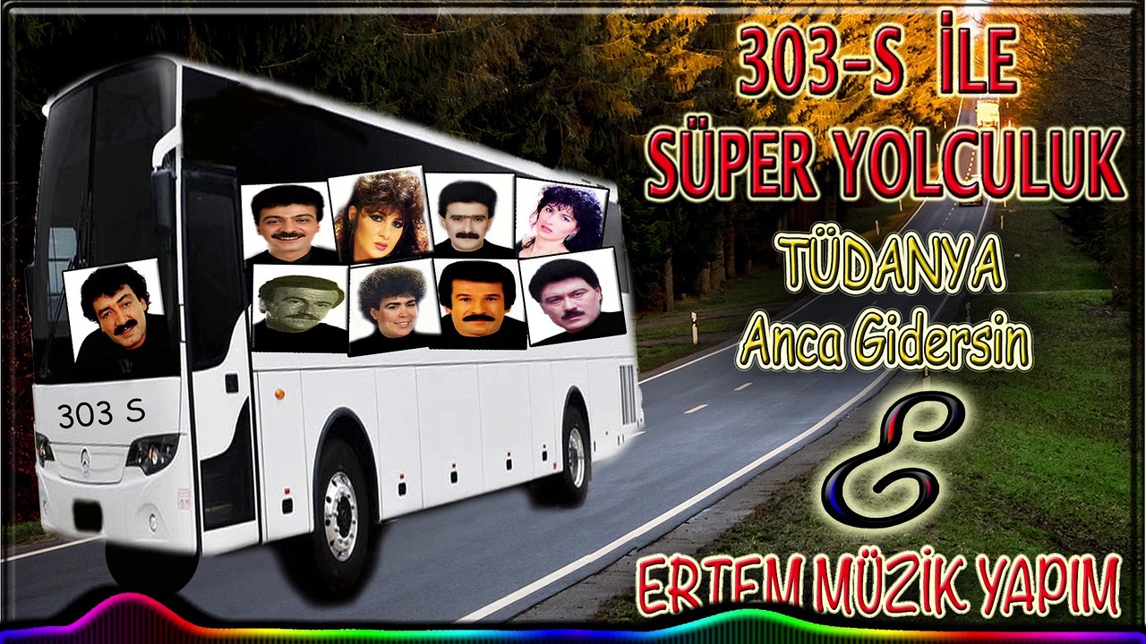 Tüdanya-Anca Gidersin (303 S İle Süper Yolculuk)