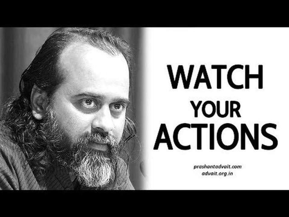 Acharya Prashant: To know your intentions, watch your actions
