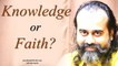 Acharya Prashant, with students: Real confidence - Knowledge or Faith?