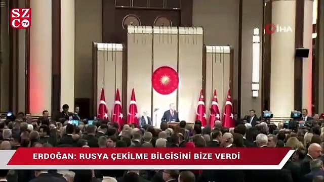 Cumhurbaşkanı Erdoğan: Rusya çekilme bilgisini bize verdi