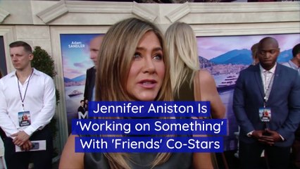 Jennifer Aniston Is 'Working on Something' With 'Friends' Co-Stars