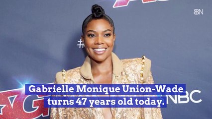 It's Gabrielle Monique Union-Wade's Birthday