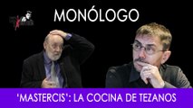 Mastercis: la cocina de Tezanos - Monólogo - En la Frontera, 29 de octubre de 2019