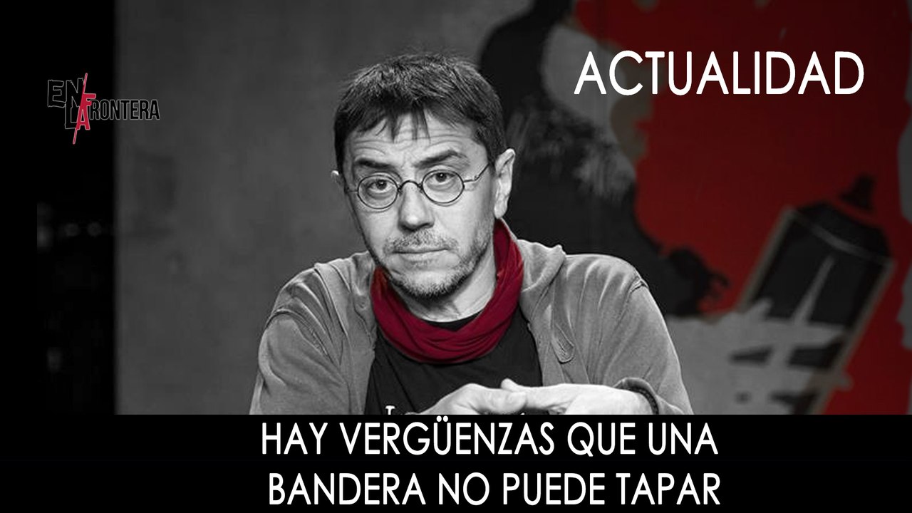 Hay vergüenzas que una bandera no puede tapar - En la Frontera, 29 de octubre de 2019
