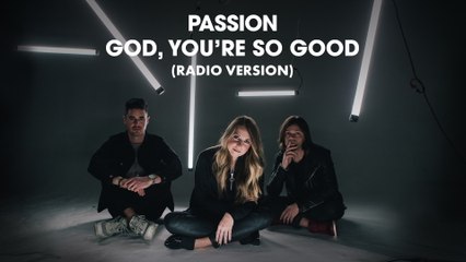 Passion - God, You're So Good