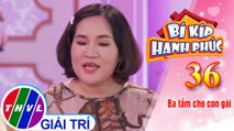 Bí Kíp Hạnh Phúc - Tập 36[2]: Con cần có 