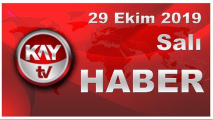 29 Ekim 2019 Kay Tv Haber