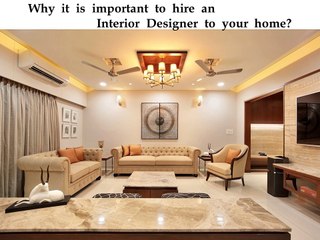 Why it is important to have Interior Designer to your home