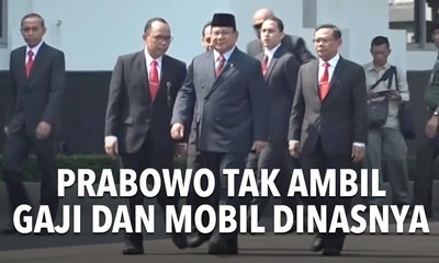 Prabowo Tak Ambil Gaji dan Mobil Dinas Sebagai Menhan
