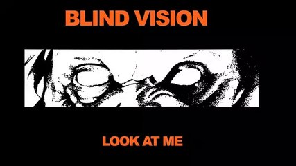 Blind Vision - Don't Look At Me (E-Tron Re-Edit)