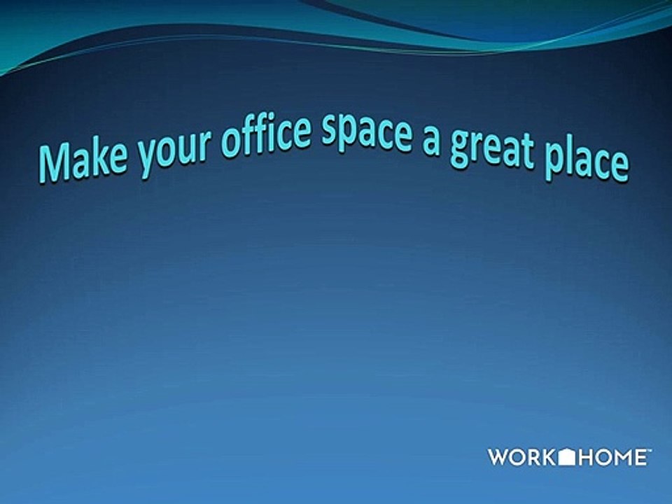 Make your office space a great place