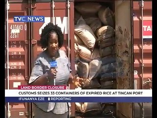 Customs seizes 33 containers of expired rice at Tincan Port