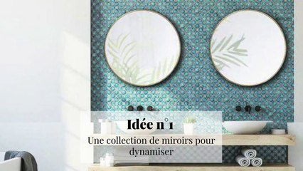 7 façons d’agrandir l’espace avec un miroir