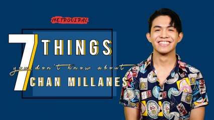 7 Things You Don't Know About | Chan Millanes