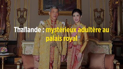 Thaïlande : mystérieux adultère au palais royal