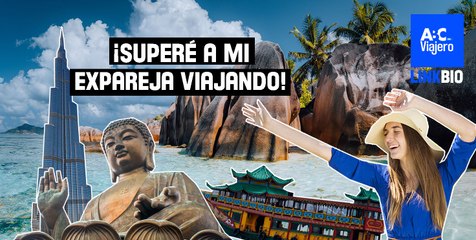 ¡Superé a mi ex viajando! | Lugares para quitar una tusa amorosa