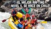 ¡El mejor rafting nivel 5 se hace en Chile! | 4 lugares que debes visitar si viajas a Chile