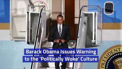 Barack Obama Issues Warning to the 'Politically Woke' Culture