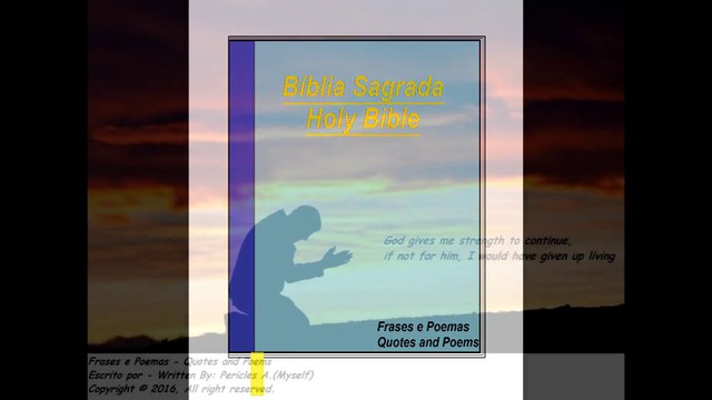 God gives me strength to continue, I would give up of living [Quotes and Poems]