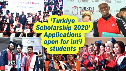 'Turkiye Scholarship 2020' open applications for int'l students