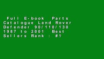 Full E-book  Parts Catalogue Land Rover Defender 90/110/130 1987 to 2001  Best Sellers Rank : #1