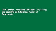 Full version  Japanese Patisserie: Exploring the beautiful and delicious fusion of East meets