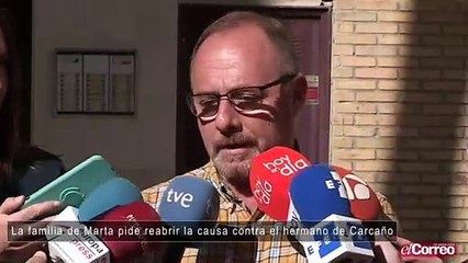 La familia de Marta pide reabrir la causa contra el hermano de Carcaño