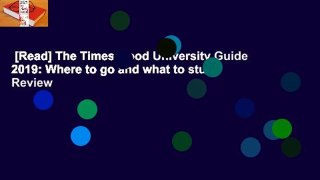 [Read] The Times Good University Guide 2019: Where to go and what to study  Review