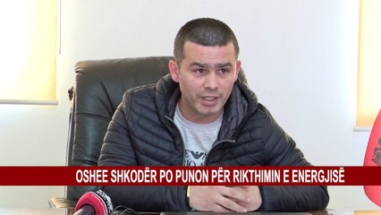 OSHEE SHKODËR PO PUNON PËR RIKTHIMIN E ENERGJISË