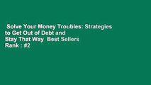 Solve Your Money Troubles: Strategies to Get Out of Debt and Stay That Way  Best Sellers Rank : #2