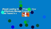 [Read] Leading Virtual Projects: How to Effectively Manage Projects and Lead Teams in a
