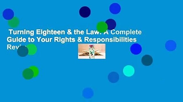 Turning Eighteen & the Law: A Complete Guide to Your Rights & Responsibilities Review