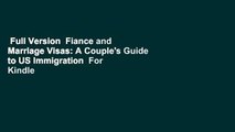 Full Version  Fiance and Marriage Visas: A Couple's Guide to US Immigration  For Kindle