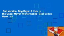 Full Version  Dog Days: A Year in the Oscar Mayer Wienermobile  Best Sellers Rank : #5