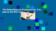 Tax Deductions for Professionals: Pay Less to the IRS Complete