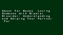 About For Books  Loving Someone with Bipolar Disorder: Understanding and Helping Your Partner  For