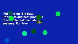 Full version  Big Data: Principles and best practices of scalable realtime data systems  For Free